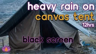 Black Screen Sleeping in Tent Heavy Rain on Canvas Tent - No Thunder Sleep Rain Sounds