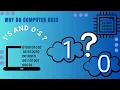 Why Do Computers Use 1s and 0s The Language of Binary Explained