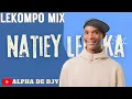 Lagu NATIEY LEPAKA LEKOMPO BALCONY MIX | 10GRAM MOCHACH | TRENDING | ALPHA DE DJY
