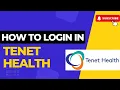How to Login Tenet Health Account 2024