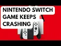 What To Do If Your Nintendo Switch Game Keeps Crashing