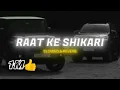 Lagu  #sehar   RAAT KE SHIKARI 
