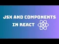 JSX and Components in React