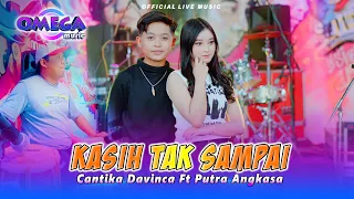 kasih tak sampai cantika davinca ft putra angkasa omega music 