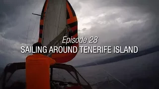 Winded Voyage 3 | Episode 28 | Sailing Around Tenerife Island