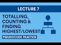 Lecture 7 - Totalling Counting Finding Pseudocode Practice IGCSE Paper 2