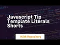 Javascript tip template literals shorts