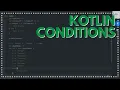 Android Basics 012 - Kotlin Conditions