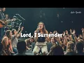 Download Lagu Lord, I Surrender (Live Worship Version) | Powerful Gospel Praise