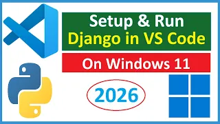 How to Setup and Run Django in Visual Studio Code VS Code in Windows 11 2026 Update