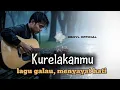 Download Lagu Kurelakanmu (Official Lyric Video) – Saat Cinta Harus Rela Pergi | lagu galau menyayat hati