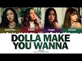 Lagu DOLLA - Dolla Make You Wanna Lyrics [Color Coded Malay/Eng]