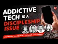 Addictive Tech is a Discipleship Issue Next Gen Tech Reset