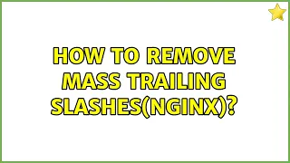 How to remove mass trailing slashes Nginx
