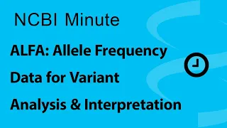 NCBI Minute ALFA Allele Frequency Data for Variant Analysis and Interpretation