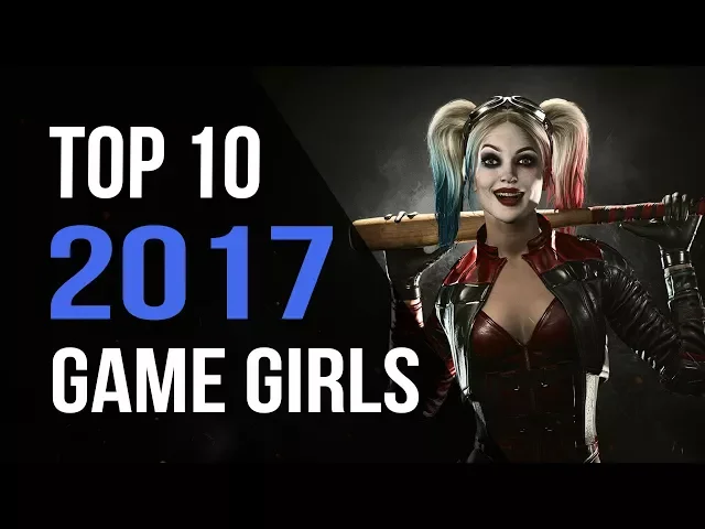 ТОП 10: Самые красивые девушки из игр 2017