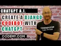 Build A ChatGPT CODEBOT With Django New Course - MASSIVE Discount