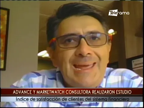 Advance y Marketwatch consultora realizaron estudio índice de satisfacción de clientes de sistema financiero