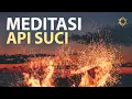 Download Lagu Meditasi Api Suci