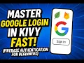 Master Google Login in Kivy FAST Firebase Authentication for Beginners Part 6 Signup and Login