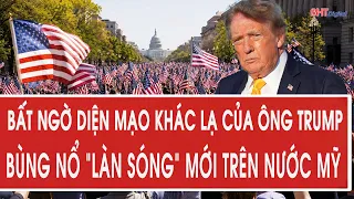 Bất ngờ diện mạo khác lạ của ông Trump, bùng nổ “làn sóng” mới trên nước Mỹ