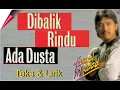 Download Lagu DIBALIK RINDU ADA DUSTA -Jamal Mirdad // Teks Lirik