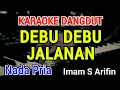 Download Lagu DEBU DEBU JALANAN - Karaoke Nada Pria [ Imam S Arifin ]