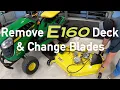 How to Change John Deere E160 Mower Blades and Remove Deck