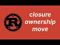 Closure ownership and move Learn Rust part 51