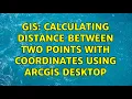 GIS Calculating distance between two points with coordinates using ArcGIS Desktop