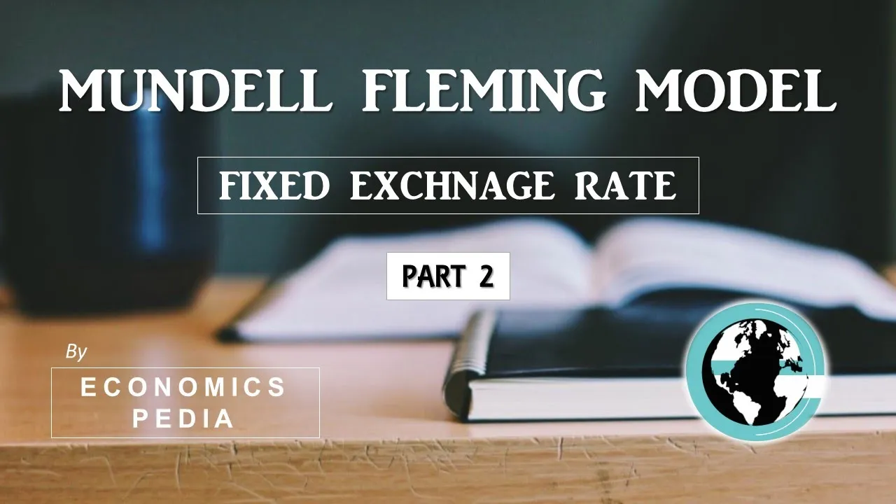 54. MUNDELL FLEMING MODEL | FIXED EXCHANGE RATE REGIME |Macroeconomics Detailed discussion [Part 2]