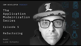 Refactoring Episode 5 The Application Modernization Series