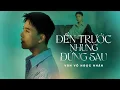 Download Lagu ĐẾN TRƯỚC NHƯNG ĐỨNG SAU - VĂN VÕ NGỌC NHÂN x THANH HƯNG | MV OFFICIAL | Là Anh Sai Là Anh Sai...