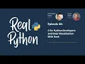 C for Python Developers and Data Visualization With Dash Real Python Podcast