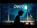 Saaye | Sad Song 2025 | Emotional Full Song 🎶🎵