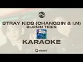 Download Lagu STRAY KIDS (CHANGBIN \u0026 I.N) - BURNIN TIRES - KARAOKE