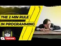 The 2 Minute Rule How To Break the Procrastination Habit while Coding