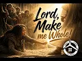 Lord Make Me Whole Pastor Lee B Walker Jr 8am