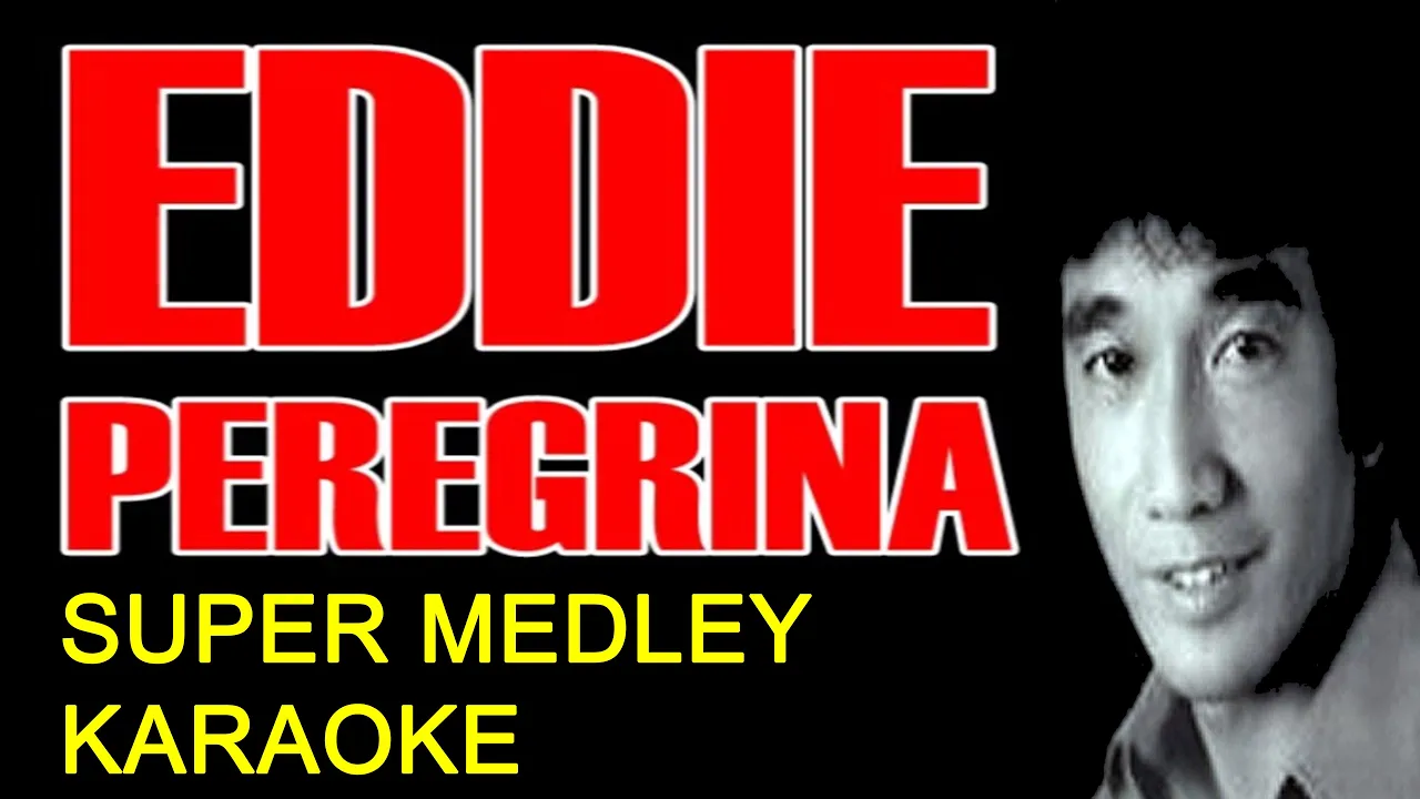 EDDIE PEREGRINA (SUPER MEDLEY KARAOKE) What Am I Living, Mardy, Two Lovely Flowers, Together Again