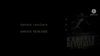 Download Kantata revolvere-Kantata revolvere(Lyric) MP3