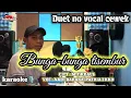 Download Lagu karaoke bunga-bunga tisembur duet(Fujhyen ID)no vocal cewek #cover #lagumandar #fujhyenid