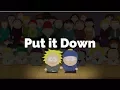 Put it Down-South Park