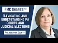 Navigating and Understanding PA Courts Judicial Elections Philadelphia Alicia Hickok Esq