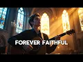 Download Lagu FOREVER FAITHFUL | UPLIFTING PRAISE AND WORSHIP SONGS