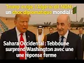 Lagu Désaccord diplomatique : l’Algérie tient tête à Trump sur le dossier du Sahara occidental