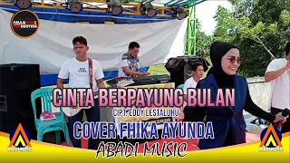 Download CINTA BERPAYUNG BULAN CIPT. EDDY LESTALUHU || COVER FIKA AYUNDA || LIVE ABADI MUSIC MP3