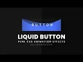 Pure CSS Liquid Button Animation Effects Creative Button Animation Effects