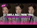 Download Lagu DJ TABOLA BALE TREND 2025 VIRAL FYP YANG KALIAN CARI SELAMA INI