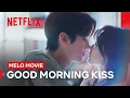 Download Lagu Choi Woo-shik Just Wants to Kiss Park Bo-young Good Morning | Melo Movie | Netflix Philippines