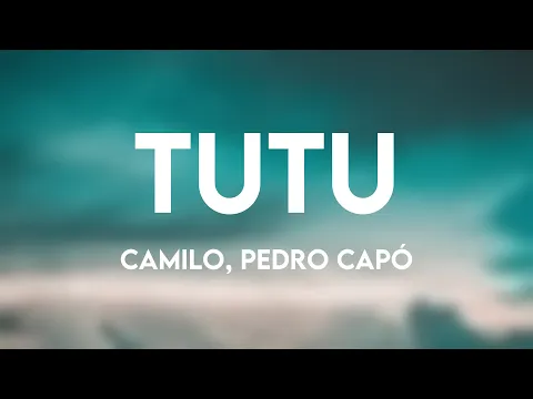 Download MP3 Tutu - Camilo, Pedro Capó [Lyrics Video]